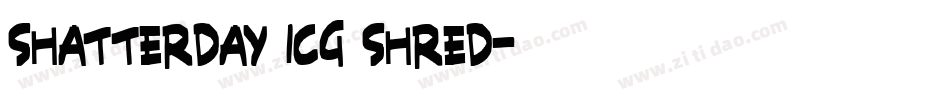 Shatterday ICG Shred字体转换